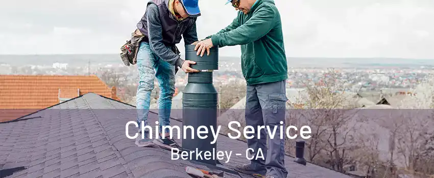 Chimney Service Berkeley - CA