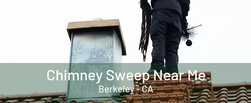 Chimney Sweep Near Me Berkeley - CA