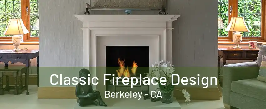 Classic Fireplace Design Berkeley - CA