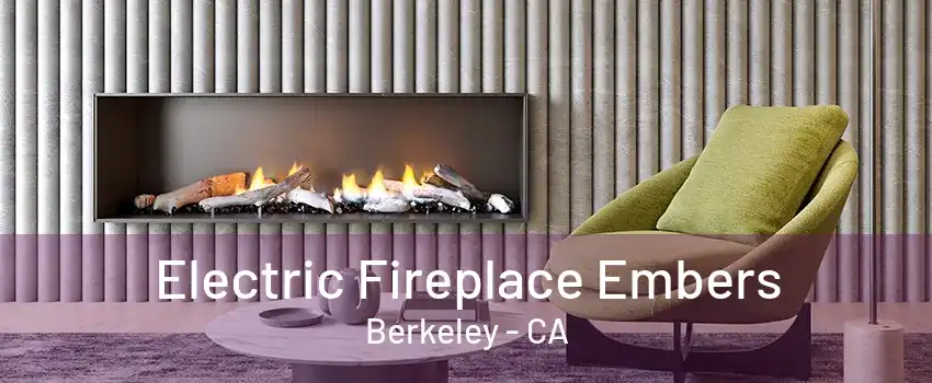 Electric Fireplace Embers Berkeley - CA