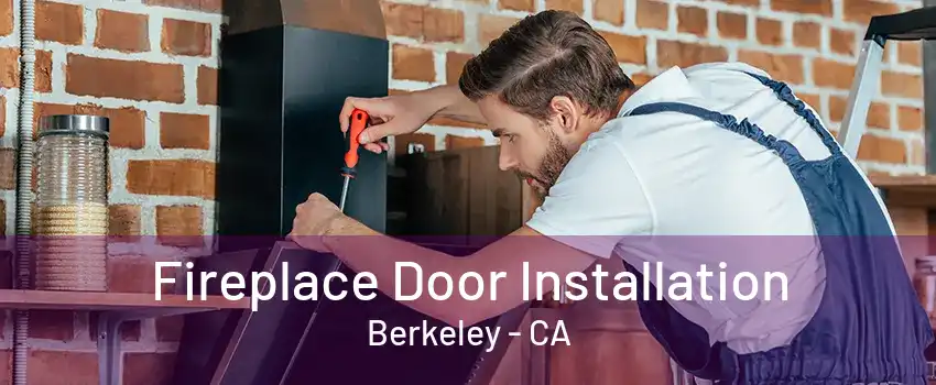 Fireplace Door Installation Berkeley - CA