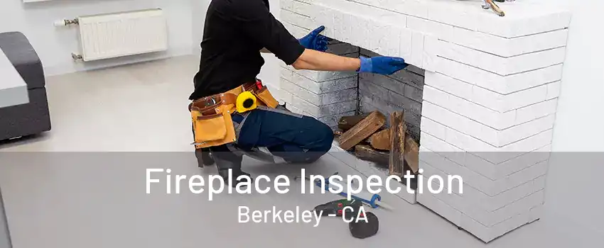 Fireplace Inspection Berkeley - CA