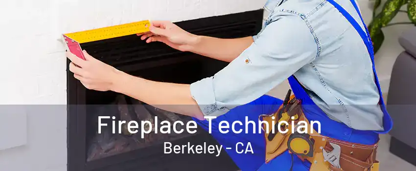 Fireplace Technician Berkeley - CA