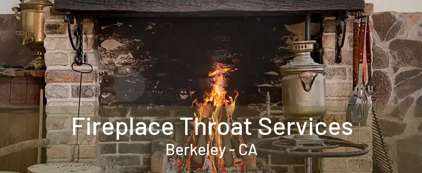 Fireplace Throat Services Berkeley - CA