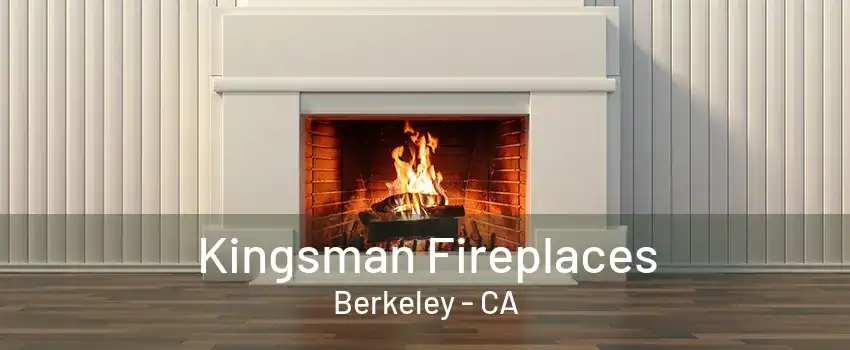 Kingsman Fireplaces Berkeley - CA