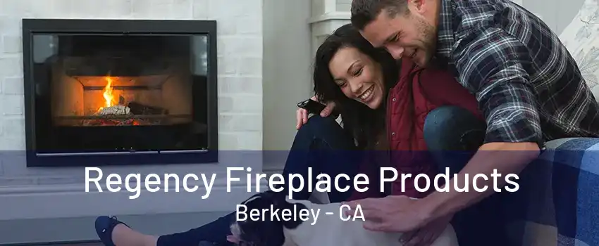 Regency Fireplace Products Berkeley - CA