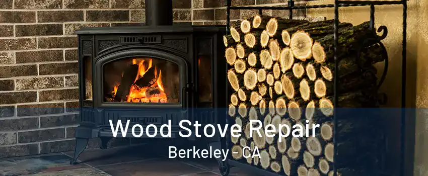 Wood Stove Repair Berkeley - CA